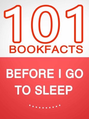 cover image of Before I Go to Sleep – 101 Amazing Facts You Didn't Know